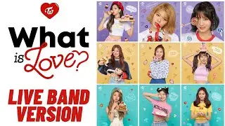 TWICE - What is Love? (LIVE BAND VERSION) Revamped