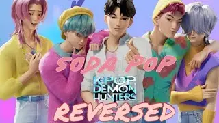 Soda Pop | Reversed | K-POP DEMON HUNTERS | Saja Boys | Netflix