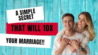 ☝️ This Simple Secret Will 10X Your Marriage