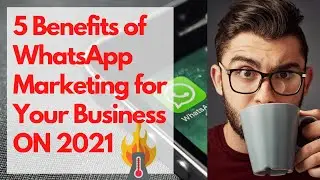 4 Benefits of WhatsApp Marketing for Your Business