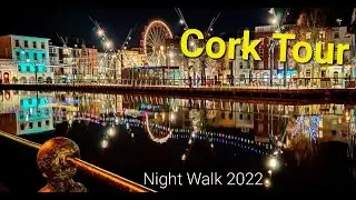 4K Cork Tour, Ireland 2022 Dec/ Night walking tour Cork