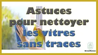 Astuces pour nettoyer les vitres sans traces