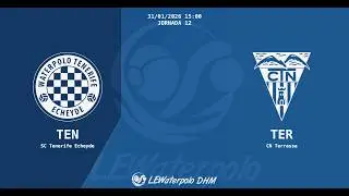 LEWaterpolo DHM /J12 / Santa Cruz Tenerife Echeyde - CN Terrassa
