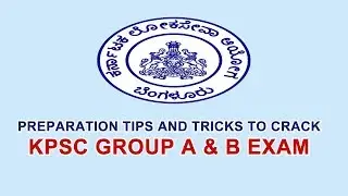 Preparation Tips and Tricks to Crack KPSC Group A & B Exam