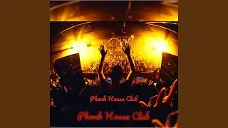 Phonk House Club