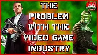 The Problem With The Video Game Industry