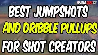 BEST JUMPSHOTS AND PULLUPS FOR SHOT CREATORS NBA 2K17! GREENLIGHT JUMP SHOT! MYPARK