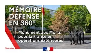 Monument aux Morts pour la France en op&eacute;rations ext&eacute;rieures : Visite &agrave; 360&deg; !