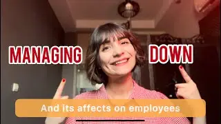 Managing Down and how it affects employees