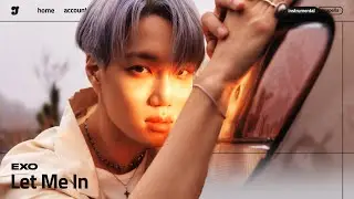 EXO - &lsquo;Let Me In&rsquo;「 Instrumental 」
