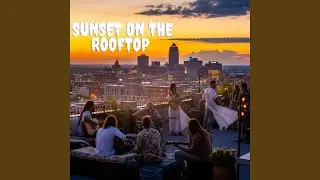Sunset on the Rooftop