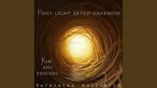 First Light after Darkness