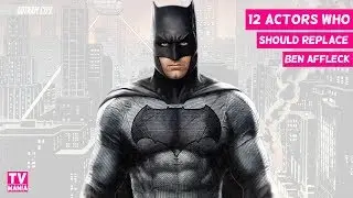 12 Actors Who Should Replace Ben Affleck As BATMAN (2019)