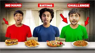 No Hand Food Challenge 🔥 बिना हाथो के इंसान खाना  कैस खाएगा 
