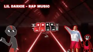 LIL DARKIE - RAP MUSIC | Beat Saber Gameplay
