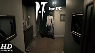 Hideo Kojima's P.T. (PC) Fangame Windows Gameplay [1080p/60fps]