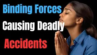 Binding Demonic Forces Causing Deadly Accidents/Todays Prayer/Prayer for Today #todaysprayer #pray