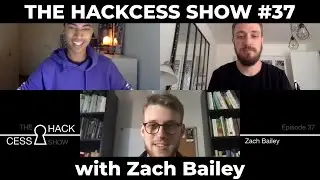 The HackCess Show #37 with Zach Bailey