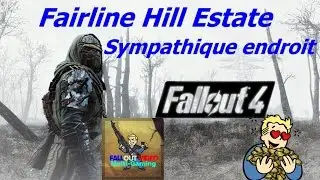 Fallout 4 - Sympathique Fairline Hill Estates