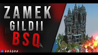 Prezentacja zamku gildii BSQ | CraftCore XV edycja konkurs na zamki | BlazingSquad