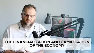 The Financialization and Gamification of the Economy