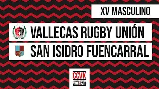 Vallecas Rugby Unión Masculino vs San Isidro Fuencarral