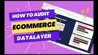 How to Audit your Google Analytics E-commerce Data Layer Setup (UA & GA4)