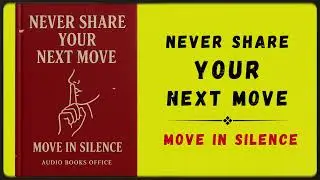 [Audiobook] Never Share Your Next Move Move in Silence #AudioBookClub #KnowledgeThroughAudio