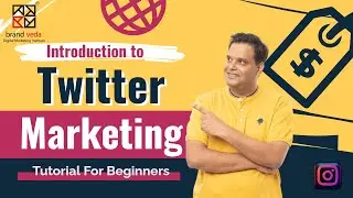 Twitter Marketing & its benefits in Digital Marketing - Module 19 | For Beginners