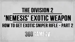 The Division 2 How to get Nemesis Exotic Sniper Rifle Part 2 (Exotic Weapon Guide - Week 2)