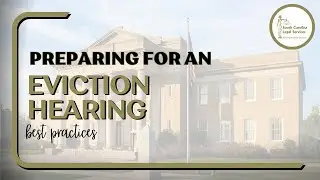 Preparing For an Eviction Hearing: Best Practices