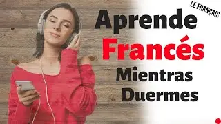 Aprende Franc&eacute;s Mientras Duermes ||| La Vida Diaria En Franc&eacute;s ||| Conversaci&oacute;n en Franc&eacute;s (3 Horas)