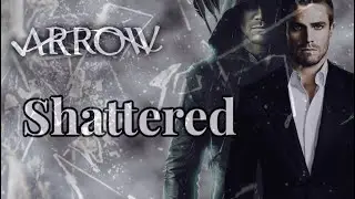 Oliver Queen-Shattered