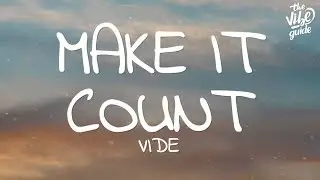 Vide - Make It Count (Lyrics)
