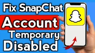 How to Fix SnapChat Account Temporary Disabled