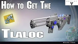 How to Get the TLALOC EXOTIC SCOUT RIFLE! | Destiny The Taken King |