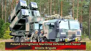 Poland Strengthens Maritime Defense with Naval Missile Brigade