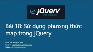 Jquery căn bản - Bài 18: Cách sử dụng phương thức map() trong jQuery