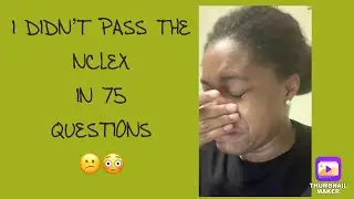I didn&rsquo;t pass in 75 questions | My NCLEX Experience