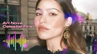 Ari Nova -  Celestial Fire cosmic flames
