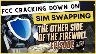 FCC Cracking Down on SIM Swapping - The Other Side of the Firewall Episode 114