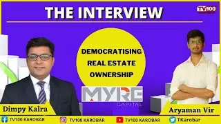 The interview with Aryaman Vir - Founder and CEO , MYRE Capital। TV100 KAROBAR