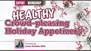 Healthy Crowd-pleasing Holiday Appetizers