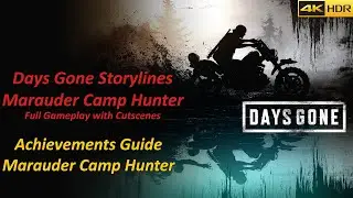 Days Gone Storylines: Marauder Camp Hunter, Marauder Camp Hunter Achievement, Full Gameplay