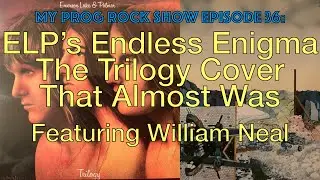 Episode 36: ELP's Endless Enigma The Trilogy Cover That Almost Was