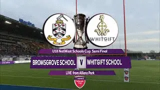NatWest Schools Cup   U18 Cup Semi Final Bromsgrove v Whitgift 1