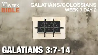 Cursed | Galatians 3:7-14  | Week 3 Day 2 Study of Galatians & Colossians