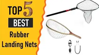Top 5 Best Rubber Landing Nets 2021 Reviewed
