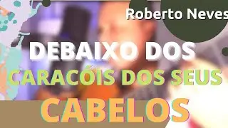DEBAIXO DOS CARAC&Oacute;IS DOS SEUS CABELOS ((VOZ E VIOL&Atilde;O)) Roberto Neves - VIOL&Atilde;O MICHAEL VM90E
