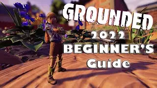 Grounded Beginners Guide 2022 - Surviving First Day + Tips and Tricks!